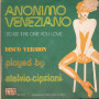 Stelvio Cipriani - 45 giri 7" Anonimo Veneziano (To Be The One You Love) Nuovo