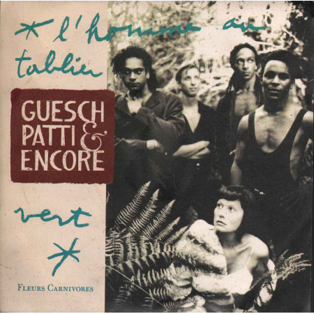 Guesch Patti & Encore Vinile  45giri 7" Fleurs Carnivores Nuovo 5099917369978