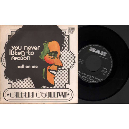 Gilbert O'Sullivan  Vinile 45giri 7" You Never Listen To Reason Nuovo MAM135