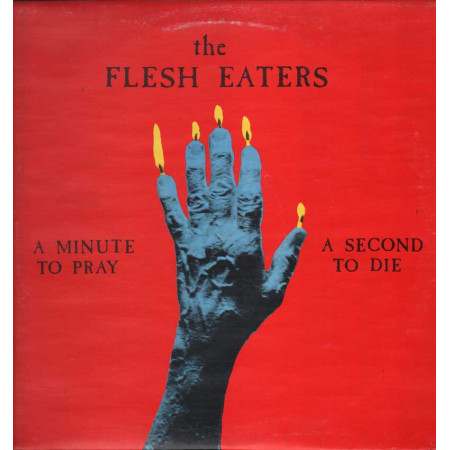 The Flesh Eaters Lp 33giri A Minute To Pray A Second To Die Nuovo 600022