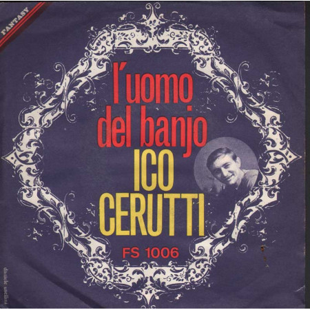 Ico Cerutti 7" 45giri L'Uomo Del Banjo / Come Mai Nuovo