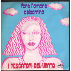 I Pescatori Del Vento Vinile 7" 45giri Fare L' Amore / Gelsomino Nuovo M 1514 I Pescatori Del Vento Vinile 7" 45giri Fare L' Amore / Gelsomino Nuovo