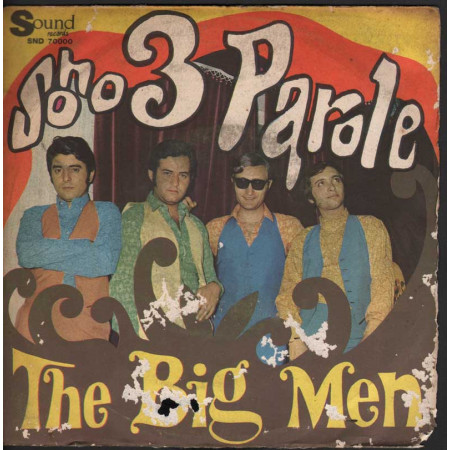 The Big Men Vinile 7" 45giri Sono Tre Parole / Prendi La Tua Strada E Vai Nuovo