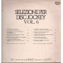 AA.VV. Lp 33giri Selezione Per Disc Jockey Vol. 6 Nuovo Rifi ‎– RDZ-ST 14282