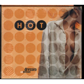 AA.VV. CD Hot Dressed Un Dressed Sigillato 4029758172926 AA.VV. CD Dressed Un Dressed Sigillato 4029758172926