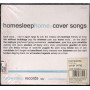 AA.VV. ‎CD Homesleephome 2 Cover Songs Sigillato 5099750768525