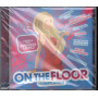 AA.VV. CD On The Floor Compilation CD Sigillato 0600753344552