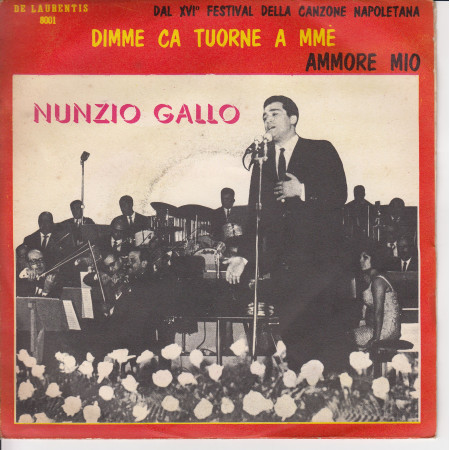 NUNZIO GALLO ‎Vinile 7" 45 giri Dimme Ca Tuorne a MME / Ammore Mio Nuovo