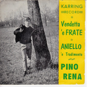 PINO RENA Vinile 7" 45 giri Vendetta 'e Frate / Aniello 'e Tradimento Nuovo PINO RENA Vinile 7" 45 giri Vendetta 'e Frate / Aniello 'e Tradimento Nuovo