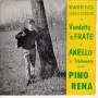 PINO RENA ‎Vinile 7" 45 giri Vendetta 'e Frate / Aniello 'e Tradimento Nuovo