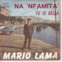 Mario Lama ‎Vinile 7" 45 giri Tu Si Bella / Na 'Nfamita' Nuovo