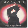 Simply Red ‎Vinile 7" 45 giri It's Only Love / Turn It Up Nuovo