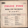 Frijid Pink ‎‎Vinile 7" 45 giri Music For The People / Sloony Nuovo Deram