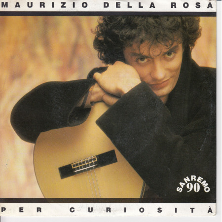 Maurizio Della Rosa  ‎Vinile 7" 45 giri Per Curiosità / Ti Senti Sola Nuovo