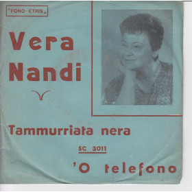 Vera Nandi Vinile 45 giri 7" Tammurriata Nera / 'O Telefono Nuovo Vera Nandi Vinile 45 giri 7" Tammurriata Nera / 'O Telefono Nuovo