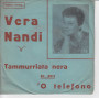 Vera Nandi Vinile 45 giri 7" Tammurriata Nera / 'O Telefono Nuovo