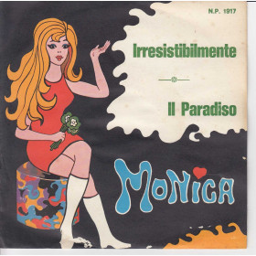 Monica Vinile 45 giri 7" Irresistibilmente  /Il Paradiso Nuovo NP1917 Monica Vinile 45 giri 7" Irresistibilmente  /Il Paradiso Nuovo NP1917