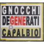 Gnocchi Degenerati ‎‎CD'S Capalbio Sigillato 5099767604120