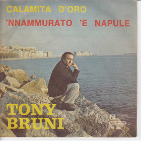 Tony Bruni Vinile 45 giri 7" Calamita D'Oro  / 'Nnamurato 'E Napule Nuovo Tony Bruni Vinile 45 giri 7" Calamita D'Oro  / 'Nnamurato 'E Napule Nuovo
