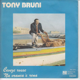 Tony Bruni Vinile 45 giri 7" Ceveze Rosse / 'Na Vranca 'E Rena Nuovo PH274 Tony Bruni Vinile 45 giri 7" Ceveze Rosse  / 'Na Vranca 'E Rena Nuovo PH274