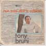 Tony Bruni Vinile 45 giri 7" Vita 'e Notte  / Nun Trasi Dint''A Cchiesa Nuovo PH228