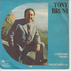 Tony Bruni Vinile 45 giri 7" L'Urdemo Treno  / Piscaturella Nuovo PH267 Tony Bruni Vinile 45 giri 7" L'Urdemo Treno  / Piscaturella Nuovo PH267