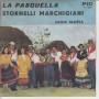 Maria Vinile 45 giri 7" La Pasquella / Stornelli Marchigiani Nuovo