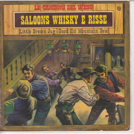 Le Canzoni Del West n°6 Vinile 45 giri 7" Saloons Whisky e Risse Nuovo