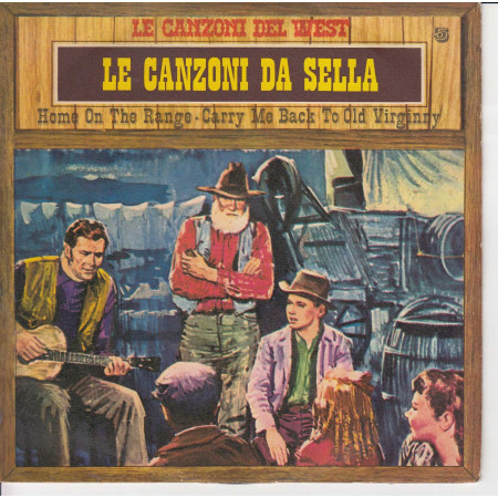 Le Canzoni Del West n°5 Vinile 45 giri 7" Le Canzoni Da Sella Nuovo