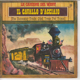 Le Canzoni Del West n°3 Vinile 45 giri 7" Il Cavallo D'Acciaio Nuovo