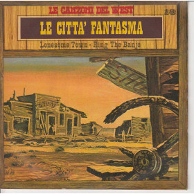 Le Canzoni Del West n°18 Vinile 45 giri 7" Le Città Fantasma Nuovo Le Canzoni Del West n°18 Vinile 45 giri 7" Le Città Fantasma Nuovo