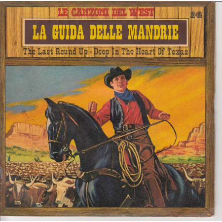 Le Canzoni Del West n°14 Vinile 45 giri 7" La Guida Delle Mandrie Nuovo