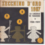 Zecchino D'Oro 1967 Vinile 45 giri 7" La  Lucciola In Taschino / Para Papà Nuovo