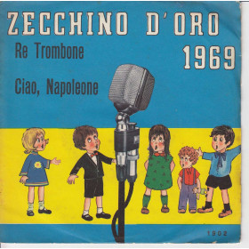 Zecchino D'Oro 1969 Vinile 45 giri 7" Re Trombone / Ciao, Napoleone Nuovo Zecchino D'Oro 1969 Vinile 45 giri 7" Re Trombone / Ciao, Napoleone Nuovo
