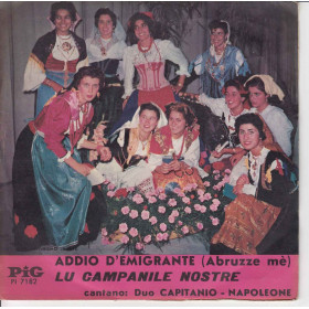 Duo Capitanio Napoleone Vinile 45 giri 7" Addio D'Emigrante (Abruzze Mè) / Lu Campanile Nostre Duo Capitanio Napoleone Vinile 45 giri 7" Addio D'Emigrante (Abruzze Mè) / Lu Campanile Nostre