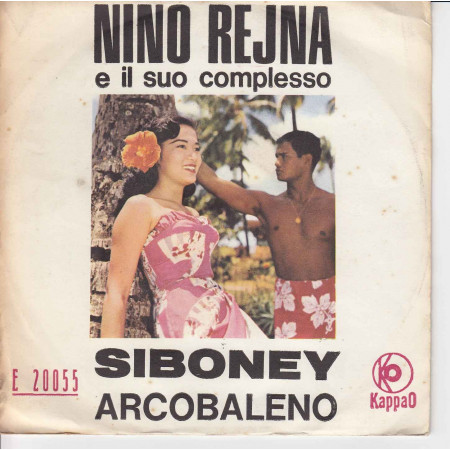 Nino Reyna Vinile 45 giri 7" Siboney / Arcobaleno Nuovo