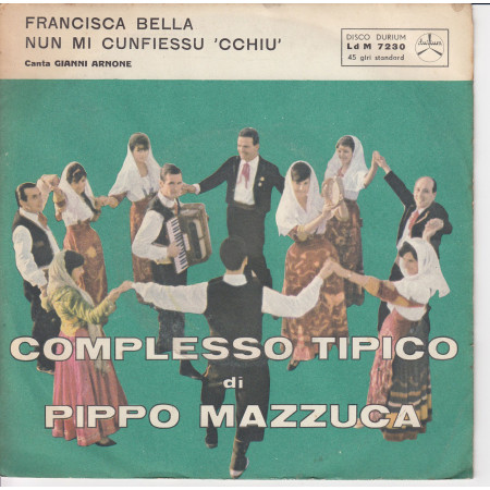 G Arnone Vinile 45 Francisca Bella / Nun MI Cunfiessu 'CChiu' Nuovo