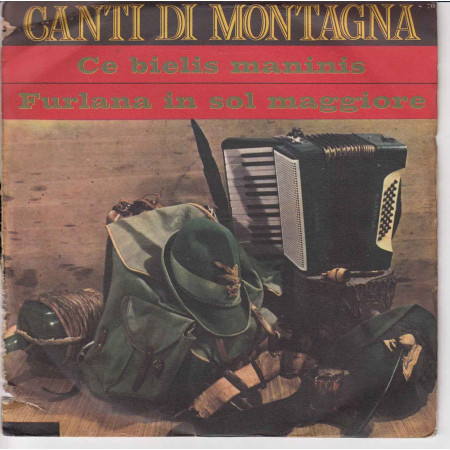 Canti Di Montagna Vinile 45 Ce Bielis Maninis / Furlana In Sol Maggiore Nuovo