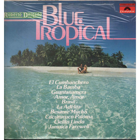 Roberto Delgado Lp Vinile Blue Tropical / Polydor ‎2372 095 Sigillato