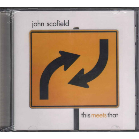 John Scofield ‎CD This Meets That / EmArcy Sigillato 0602517340855