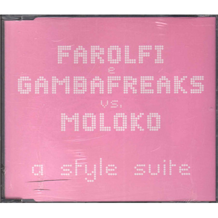 Farolfi & Gambafreaks vs Moloko Cd'S Singolo A Style Suite Sigil. 0602498705612