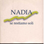 Nadia ‎‎Cd'S Singolo Se Restiamo Soli / CGD ‎Nuoco 0639842542999