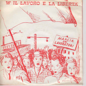 Rizzotti Menotti Vinile 7 45 giri W Il Lavoro e La Libertà Marcia Dei Lavoratori Rizzotti Menotti 45 Giri W Il Lavoro e La Libertà / Marcia Dei Lavoratori