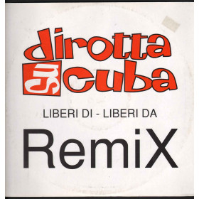 Dirotta Su Cuba Vinile 12" Liberi Di Liberi Da (Remix) CGD Nuovo 0706301147504 Dirotta Su Cuba - Liberi Di Liberi Da (Remix) CGD 0706301147504
