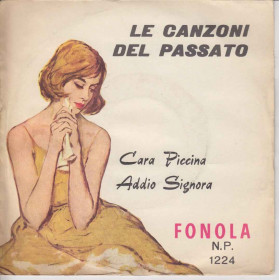 Walter Artioli 45 giri Cara Piccina /Addio Signora Le Canzoni Del Passato Tony Costante 45 giri Perfidia /Illusione Le Canzoni Del Passato