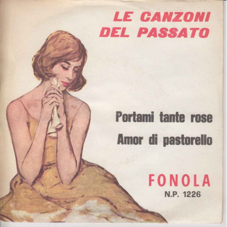 Walter Artioli 45 giri Portami Tante Rose /Amor Di Pastorello Le Canzoni Del Passato