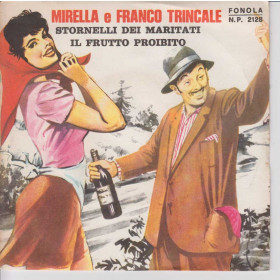 Mirella, Franco 45 Giri Stornelli Dei Maritati / Il Frutto Proibito NP 2128 Carola 45 Giri La Vera Tragica Storia Di Luciana Part.1/2 PI 7342