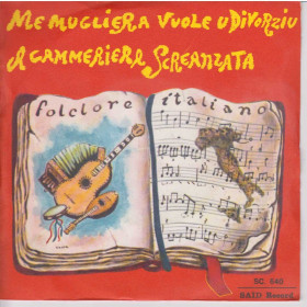 Salvatore Ida 45 Giri Me Mugliera Vole U Divorziu /'A Cammeriera Screanzata SC 640