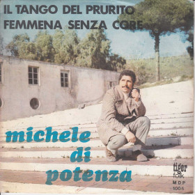 Michele Di Potenza 7" 45 Giri Il Tango del Prurito / Femmena Senza Core Nuovo Michele Di Potenza 7" 45 Giri Il Tango del Prudito / Femmena Senza Core Nuovo
