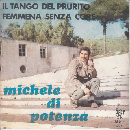 Michele Di Potenza 7" 45 Giri Il Tango del Prudito / Femmena Senza Core Nuovo